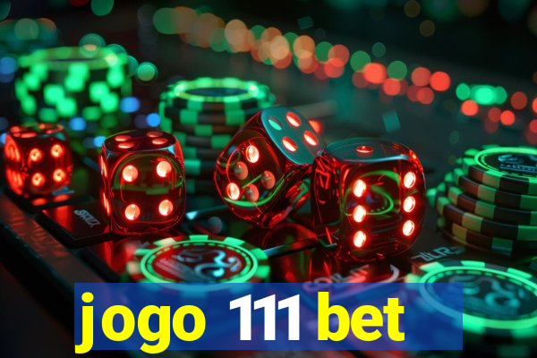 jogo 111 bet